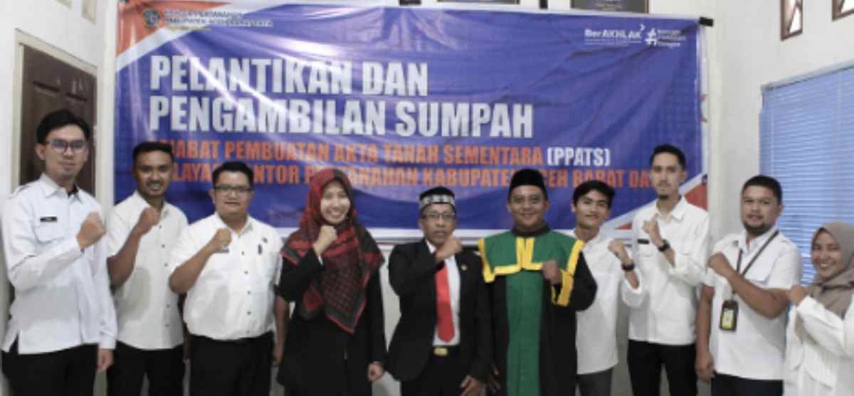 Kantor Pertanahan Abdya Lantik PPATS Baru, Perkuat Pelayanan di Babahrot